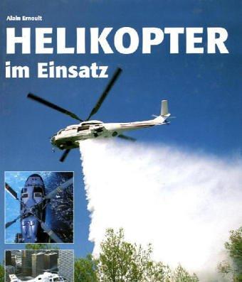 Helikopter im Einsatz. Zivil und militärisch. Weltweit