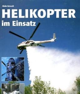 Helikopter im Einsatz. Zivil und militärisch. Weltweit