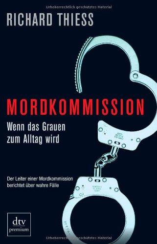 Mordkommission: Wenn das Grauen zum Alltag wird