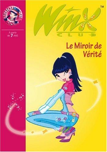 Winx Club. Vol. 18. Le miroir de vérité