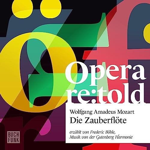 Die Zauberflöte (Opera re:told)