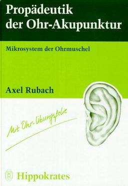 Propädeutik der Ohr- Akupunktur. Mikrosystem der Ohrmuschel