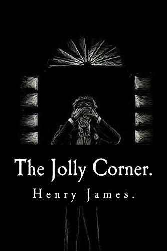 The Jolly Corner by Henry James.