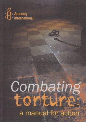 Combating Torture: A Manual for Action