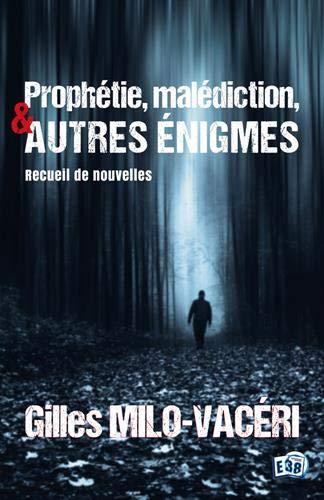 Prophétie, malédiction et autres énigmes