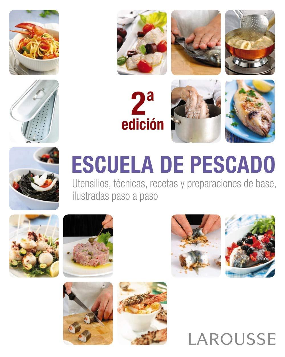 Escuela de pescado (LAROUSSE - Libros Ilustrados/ Prácticos - Gastronomía)