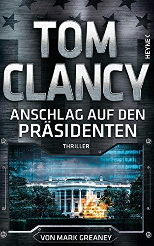 Anschlag auf den Präsidenten: Thriller (JACK RYAN, Band 20)