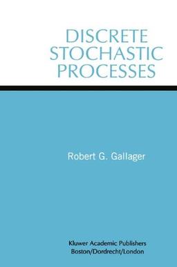 Discrete Stochastic Processes (The Springer International Series in Engineering and Computer Science, Band 321)