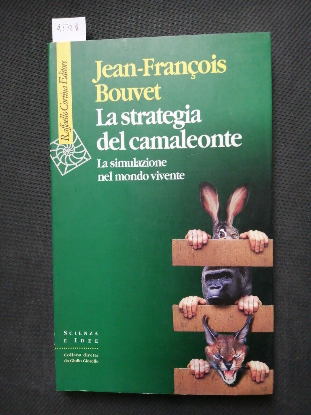 La strategia del camaleonte. La simulazione del mondo vivente (Scienza e idee)