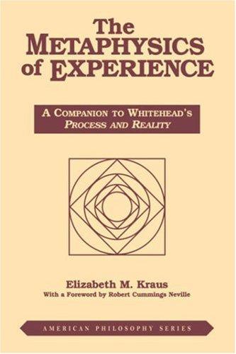 The Metaphysics of Experience: Companion to Whitehead's "Process and Reality" (American Philosophy)