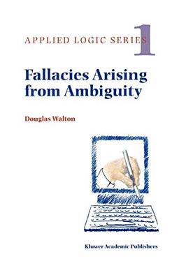 Fallacies Arising from Ambiguity (Applied Logic Series) (Applied Logic Series, 1, Band 1)