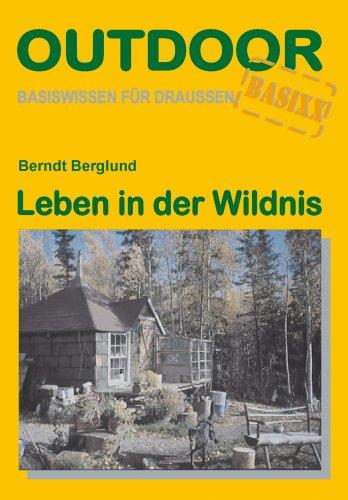 Leben in der Wildnis: Basiswissen für Draussen