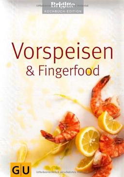 Vorspeisen & Fingerfood (GU Brigitte Kochbuch Edition)