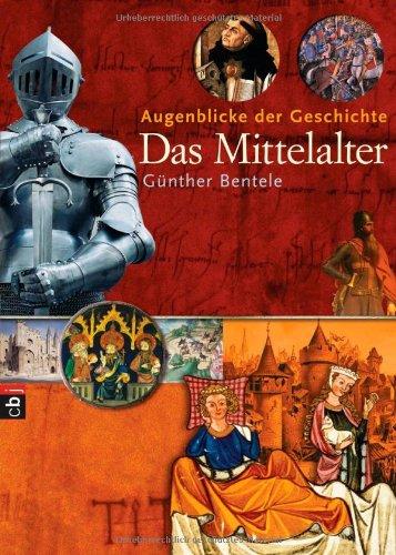 Augenblicke der Geschichte - Das Mittelalter: Band 1