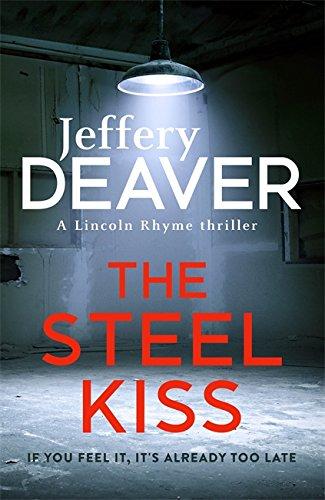 The Steel Kiss (Lincoln Rhyme Thrillers)