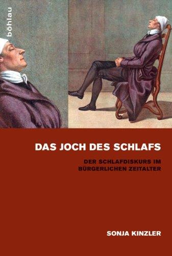 Das Joch des Schlafs: Der Schlafdiskurs im bürgerlichen Zeitalter (Kulturgeschichte der Medizin)