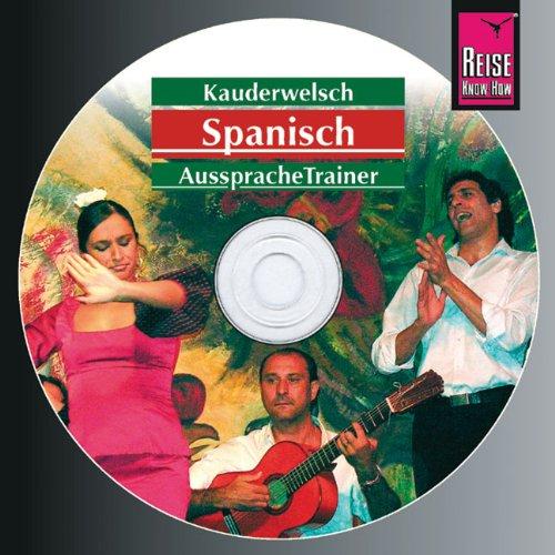 Reise Know-How Kauderwelsch Spanisch AusspracheTrainer (Audio-CD): Kauderwelsch-CD