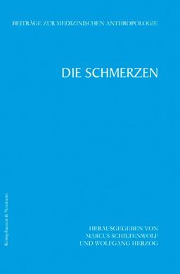 Die Schmerzen (Beiträge zur medizinhistorischen Anthropologie)