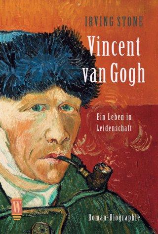 Vincent van Gogh. Ein Leben in Leidenschaft.