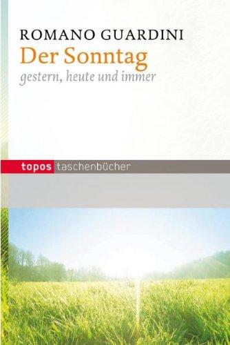 Der Sonntag: Gestern - heute - immer (Topos Taschenbücher)