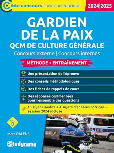 Gardien de la paix : QCM de culture générale, méthode + entraînement : concours externe, concours internes, cat. B, 2024-2025