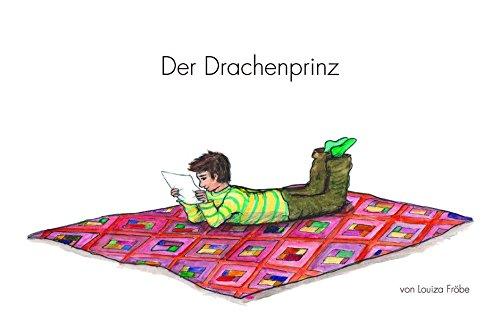 Der Drachenprinz: Ein Bilderbuch für Kinder auf der Flucht und deren Freunde in Deutschland