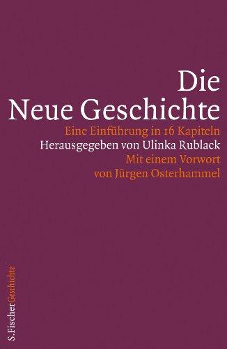 Die Neue Geschichte: Eine Einführung in 16 Kapiteln