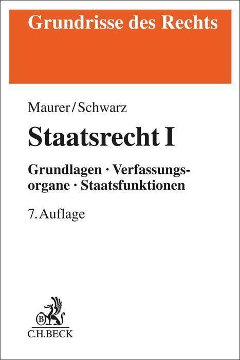 Staatsrecht I: Grundlagen, Verfassungsorgane, Staatsfunktionen (Grundrisse des Rechts)