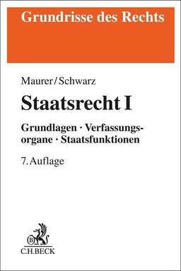 Staatsrecht I: Grundlagen, Verfassungsorgane, Staatsfunktionen (Grundrisse des Rechts)