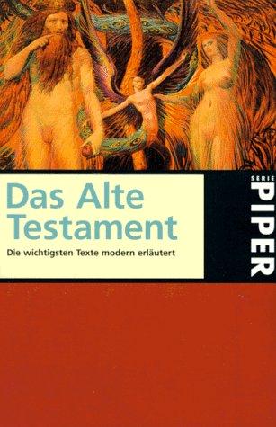 Altes Testament. Die wichtigsten Texte modern erläutert.