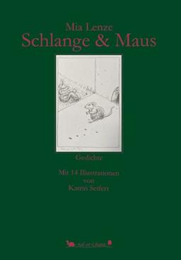 Schlange & Maus: Gedichte. Mit Illustrationen von Katrin Seifert