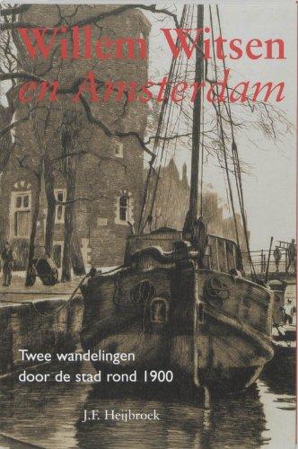 Willem Witsen en Amsterdam: twee wandelingen door de stad rond 1900