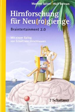 Hirnforschung für Neu(ro)gierige: Braintertainment 2.0