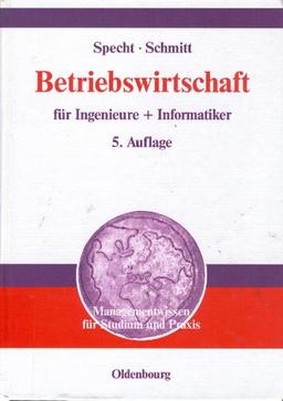 Betriebswirtschaft: für Ingenieure + Informatiker