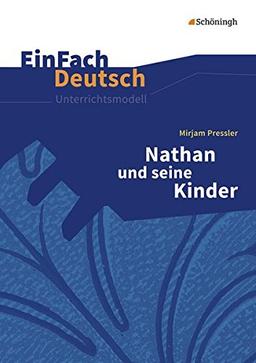 EinFach Deutsch Unterrichtsmodelle: Mirjam Pressler: Nathan und seine Kinder: Klassen 8 - 10