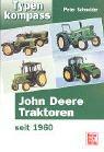 John Deere Traktoren: seit 1960 (Typenkompass)