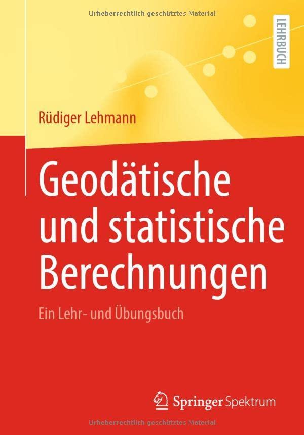 Geodätische und statistische Berechnungen: Ein Lehr- und Übungsbuch