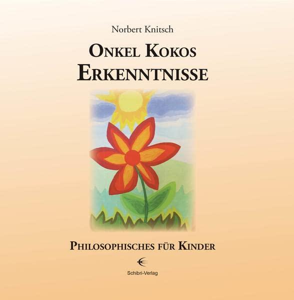 Onkel Kokos Erkenntnisse: Philosophisches für Kinder