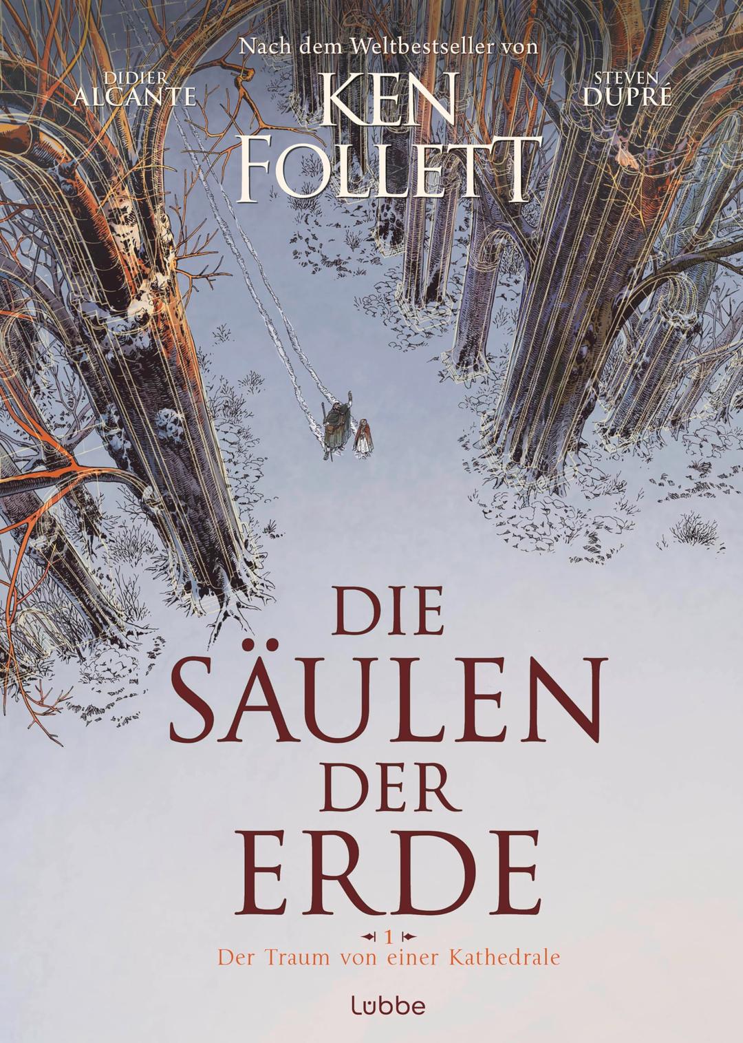 Die Säulen der Erde - Der Traum von einer Kathedrale: Graphic Novel nach Ken Folletts Weltbestseller (»Die Säulen der Erde« als Graphic Novel, Band 1)