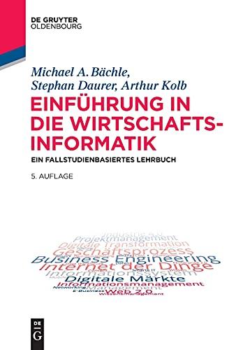 Einführung in die Wirtschaftsinformatik: Ein fallstudienbasiertes Lehrbuch