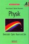 Physik Bd 2: Elektrizität, Optik, Raum und Zeit