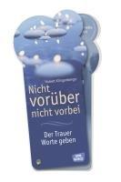 Nicht vorüber - nicht vorbei - Der Trauer Worte geben: Der Trauer Worte geben. Farbig gestalteter Fächer mit 30 Blättern, beidseitig bedruckt, mit Niete fixiert