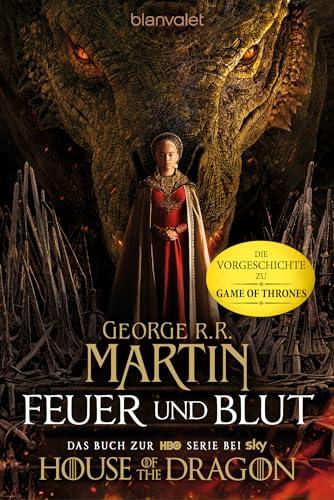 Feuer und Blut - Erstes Buch: Aufstieg und Fall des Hauses Targaryen von Westeros - Das Buch zur HBO-Serie bei SKY: House of the Dragon