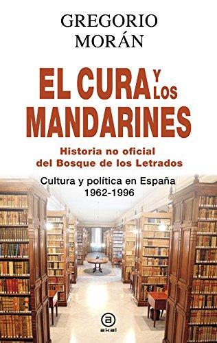 El cura y los mandarines : historia no oficial del Bosque de los letrados : cultura y política en España, 1962-1996 (Anverso, Band 1)