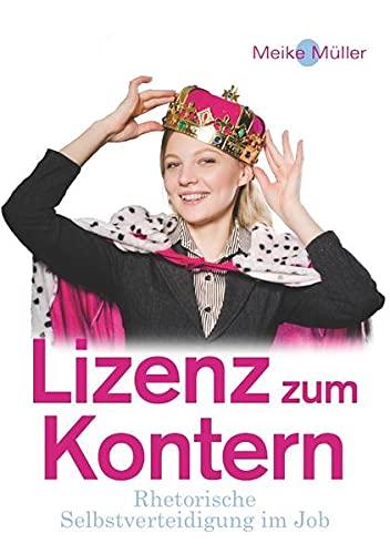 Lizenz zum Kontern: Rhetorische Selbstverteidigung im Job