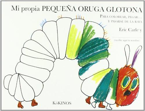 Mi propia pequeña oruga glotona: My Own Very Hungry Caterpillar