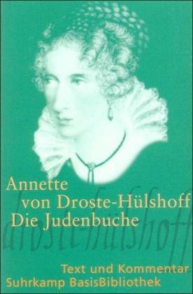 Die Judenbuche: Ein Sittengemälde aus dem gebirgichten Westphalen: Text und Kommentar (Suhrkamp BasisBibliothek)