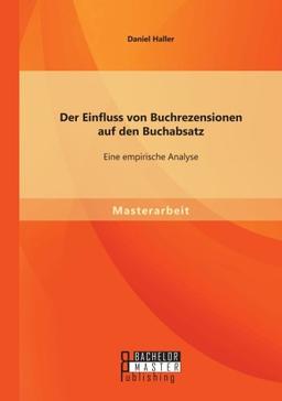 Der Einfluss von Buchrezensionen auf den Buchabsatz: Eine empirische Analyse