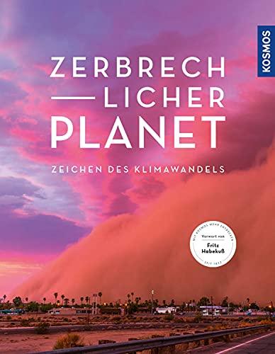 Zerbrechlicher Planet: Die Auswirkungen des Klimawandels: Zeichen des Klimawandels