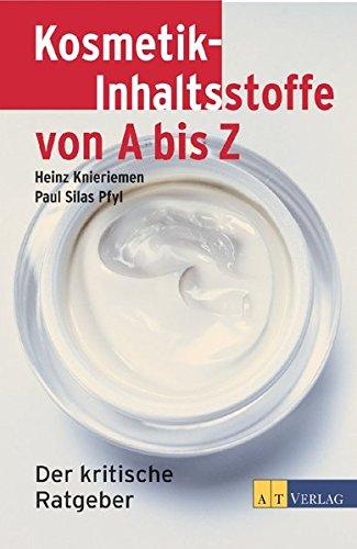 Kosmetik-Inhaltsstoffe von A bis Z: Der kritische Ratgeber